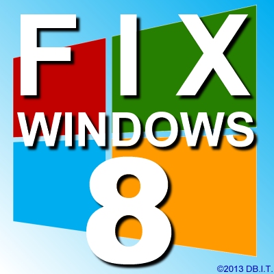 FIX YOUR WINDOWS 8 EIGHT OPERATING SYSTEM